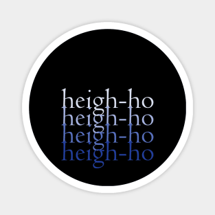 Heigh-Ho Magnet